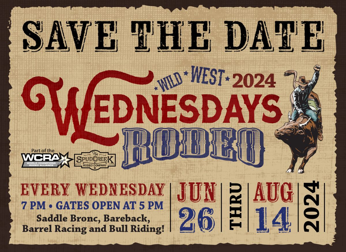 Save the Date Wild West Wednesday Rodeo June 26 through August 14th 2024